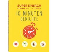 ORATHAY SOUKSIS Super Einfach 10 Minuten Gerichte: Kochen mit 2-6 Zu (Hardback)