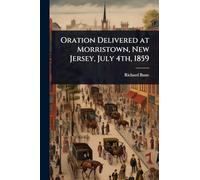 Oration Delivered at Morristown, New Jersey, July 4th, 1859