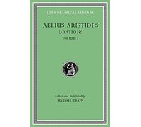 Orations, Volume I: (Loeb Classical Library)