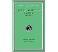 Orations, Volume II (Loeb Classical Library 545)