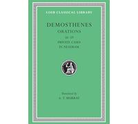 Orations, Volume VI: Orations 50-59: Private Cases. In Neaeram (Loeb Classical Library 351)