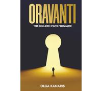 Oravanti: The Golden Path Forward