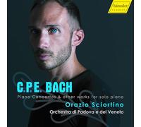 Orazio Sciortino; Orchestra di Padova e del Veneto - Carl Philipp Emanuel Bach: Piano Concertos & Other Works for Solo Piano