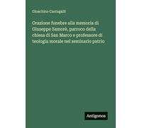 Orazione funebre alla memoria di Giuseppe Samorè, parroco della chiesa di San Marco e professore di teologia morale nel seminario patrio