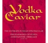 Orbelian, Constantine - Vodka & Caviar - The Ultimate Russian Spectacular