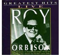 Orbison, Roy - Greatest Hits Live