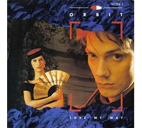 Orbit - Love My Way