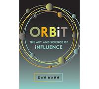 ORBiT: The Art and Science of Influence