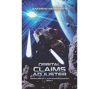 Orbital Claims Adjuster: Adventures of a Jump Space Accountant Book 2