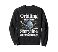 Orbiting My Own Storyline Astronomy Bookworm Introvert Sweatshirt