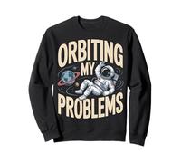 Orbiting My Problems Funny Astronaut Space Sweatshirt