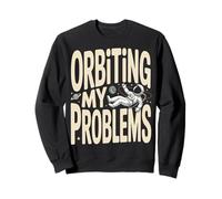 Orbiting My Problems Funny Astronaut Space Sweatshirt