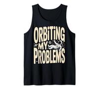 Orbiting My Problems Funny Astronaut Space Tank Top
