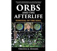 Orbs and the Afterlife: Survival of the Soul