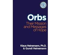 Orbs: Their Mission and Messages of Hope