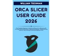 Orca Slicer User Guide 2026