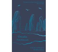 Orcadia : Land, Sea and Stone in Neolithic Orkney