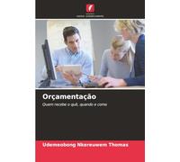 Orçamentação: Quem recebe o quê, quando e como