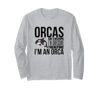 Orcas are Awesome I'm Awesome I'm A Funny Whale Orca Long Sleeve T-Shirt