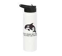 Orcas Make Me Happy You Not So Much Funny Whale Orca Stainless Steel Insulated Water Bottle
