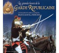 Orch d Harmonie Garde Republicaine - Les Grandes Heures de la Garde