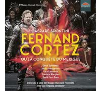 Orch E Coro Maggio Musicale - Gaspare Spontini: Fernand Cortez (ou la conquête du Mexique)