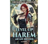 Orchard of Monsters: Level Up Harem Arcane Breeder LitRPG: 1