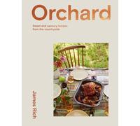 Orchard: Sweet and Savoury Recipes from the Countryside