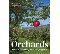 Orchards: Practical Orcharding For A Changing Planet