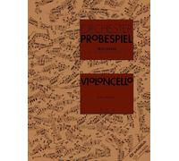 Orchester Probespiel Violoncello: Klangbeispiele Wichtiger Passagen Aus Der Opern- Und Konzertliteratur: Excerpts from the operatic and concert repertoire. cello.