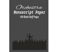Orchestra Manuscript Paper: 100 Blank Staff Pages with Music Symbols & Treble & Bass Clef Reference Guide | Large 8.5" x 11" Notebook for Orchestra Musicians, Conductors, Teachers & Students