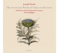 Orchestra Of The 18th Century, Frans Brüggen - Joseph Haydn: The Seven Last Words of Christ on the Cross