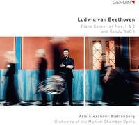 Orchestra of the Munich Chamber Opera; Aris Alexander Blettenberg - Ludwig van Beethoven: Piano Concertos Nos. 1 & 2 and Rondo WoO 6