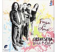 Orchestra Titti E Lele - Forse Ti Amo