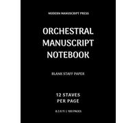 Orchestral Manuscript Notebook - 12 Staves Per Page (8.5 x 11 Score Paper): Professional Staff Paper for Orchestration, Arranging and Advanced Music Composition | Large Format Blank Sheet Music