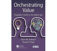 Orchestrating Value: Population Health in the Digital Age