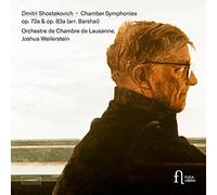 Orchestre de Chambre de Lausanne; Joshua Weilerstein - Shostakovich: Chamber Symphony Op. 73a & Op. 83a (Arr. Barshai)