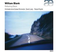 Orchestre De La Suisse Romande; David Lively; Pascal Roph - William Blank: Reflecting Black
