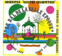 Orchestre Gaietes Champetres - Le Bal De La Belle Epoque