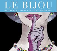 Orchestre Musette Café de Paris - Le Bijou