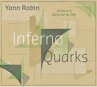 Orchestre National de Lille - Yann Robin: Inferno/Quarks