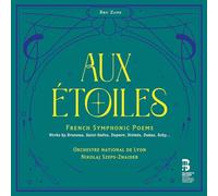 Orchestre National de Lyon - Aux étoiles - French Symphonic Poems