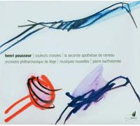 Orchestre Philharmonique De Liege; Musiques Nouvelles Ensemble; Pierre Bartholomee - Henri Pousseur: Couleurs Croisees; La Seconde Apotheose De Rameau