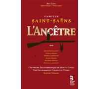 Orchestre Philharmonique de Monte-Carlo; The Philharmonic Chorus of Tokyo - Camille Saint-Saëns: L'Ancêtre