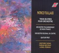 Orchestre Philharmonique de Radio France - Fouillaud: Trois oeuvres pour orchestre