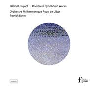 Orchestre Philharmonique; Royal De Liege - Gabriel Dupont: Complete Symphonic Works
