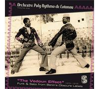 Orchestre Poly-Rythmo De Cotonou - The Vodoun Effect: Funk and Sato from Benin's Obscure Labels 1973-1975
