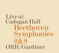 Orchestre Revolutionnaire et Romantique - Beethoven: Symphonies 2 and [CD]
