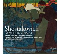 Orchestre Royal de Chambre de Wallonie, Vahan Mardirossian, Sarah Traubel, Roman Lyulkin - Shostakovich: Symphony No. 14