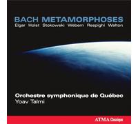 Orchestre Symphonique de Quebec – Bach Metamorphoses – NAXOS